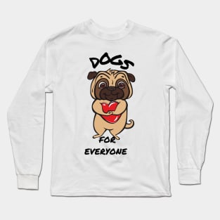 Dogs For Everyone Long Sleeve T-Shirt